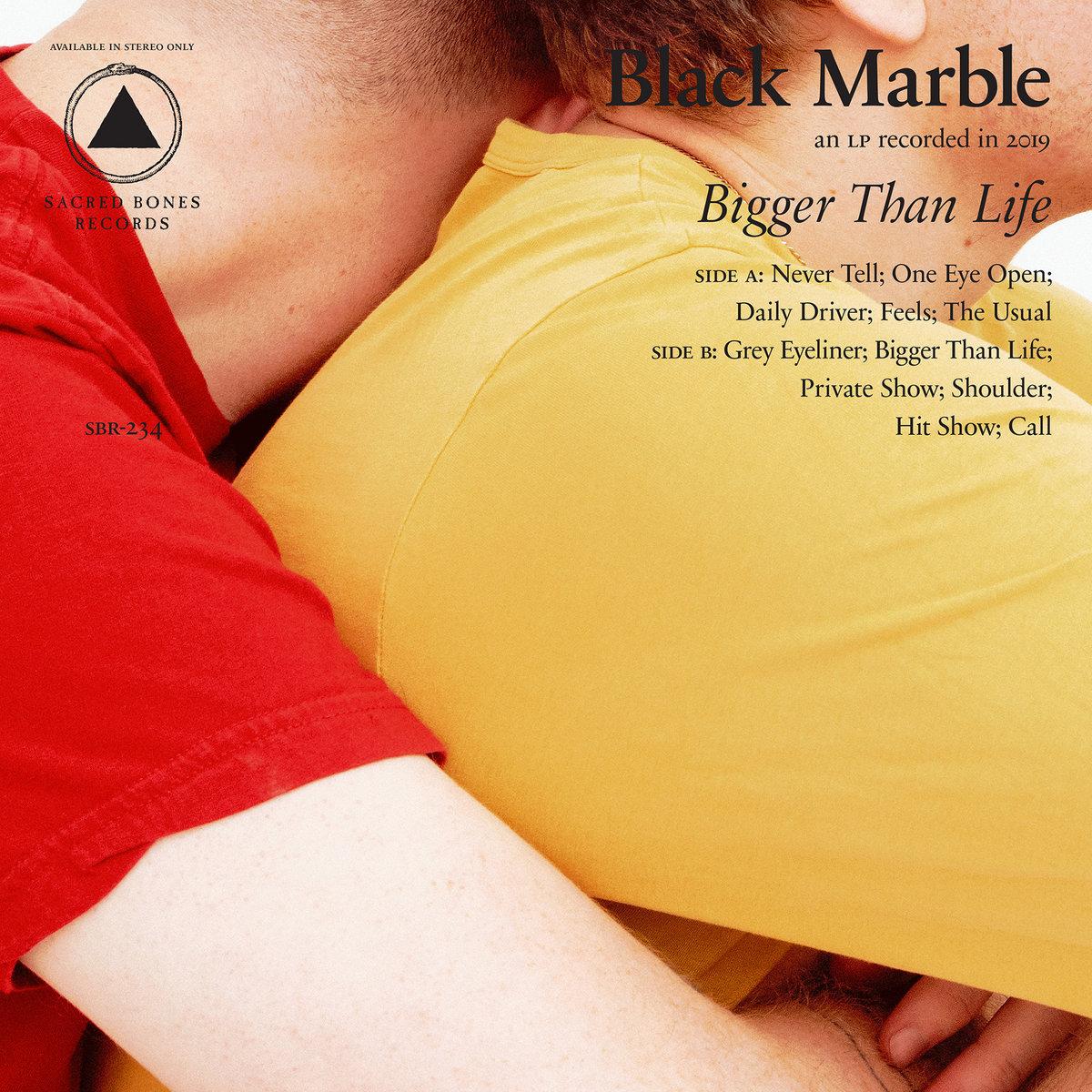 BLACK MARBLE - BIGGER THAN LIFE